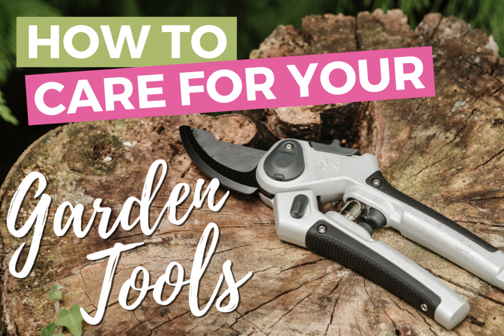 How to Care for Your Garden Tools